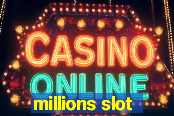 millions slot