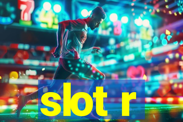 slot r