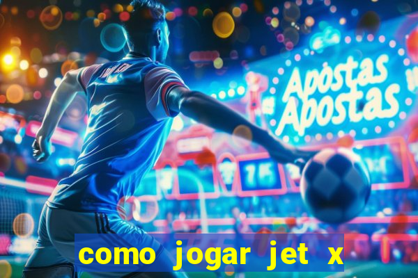 como jogar jet x no celular