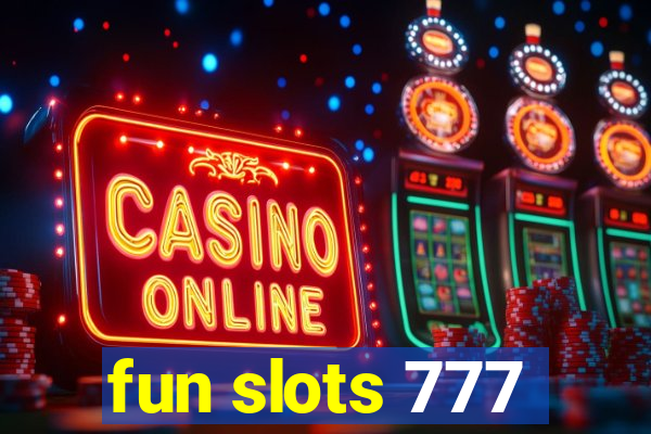 fun slots 777