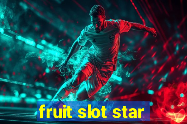 fruit slot star