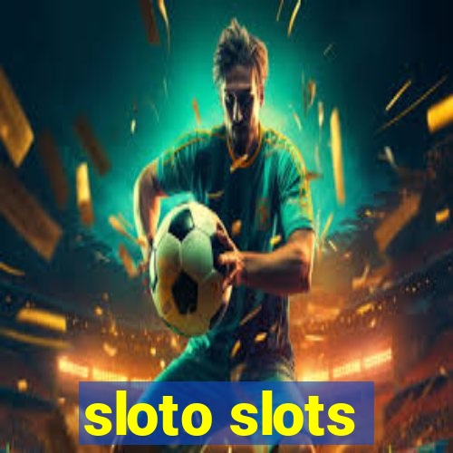 sloto slots