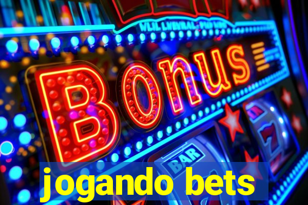 jogando bets