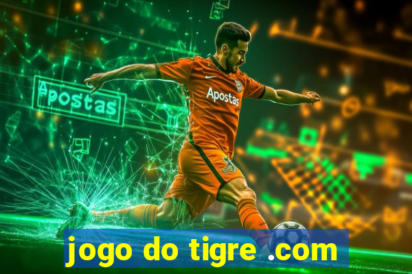 jogo do tigre .com