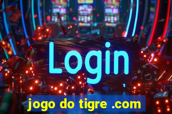 jogo do tigre .com