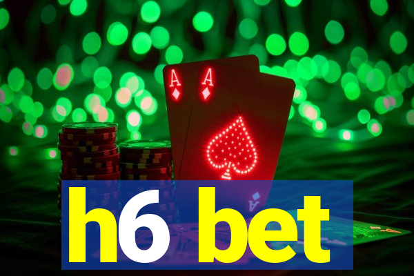 h6 bet