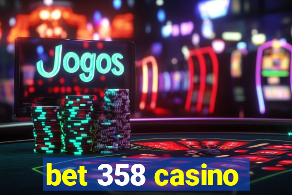 bet 358 casino