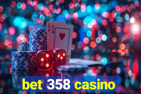 bet 358 casino