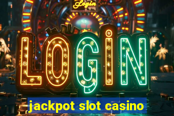 jackpot slot casino