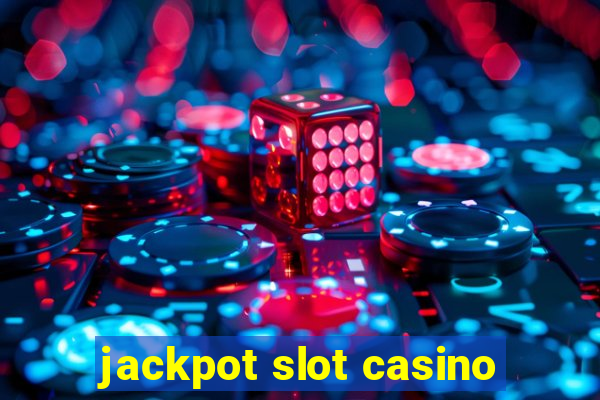 jackpot slot casino