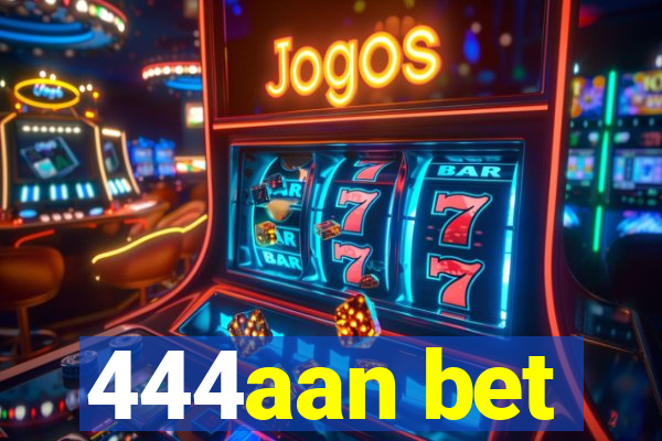 444aan bet