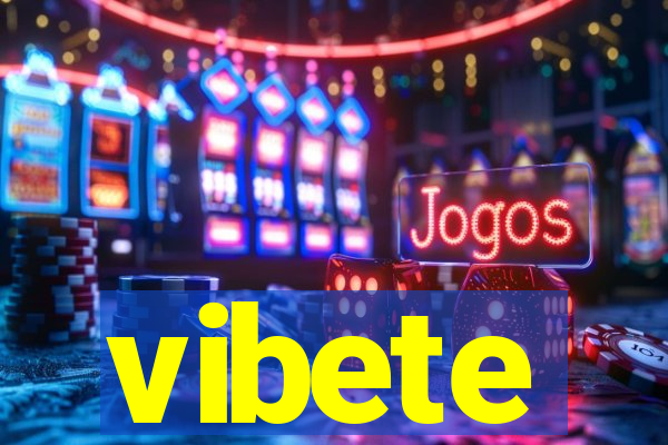 vibete