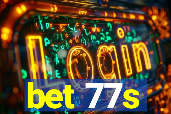 bet 77s