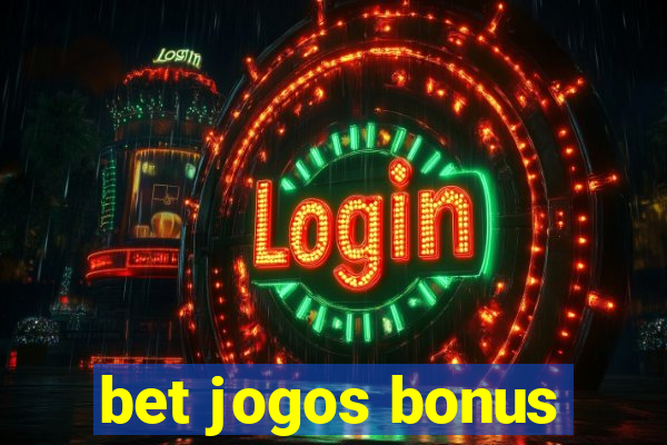 bet jogos bonus