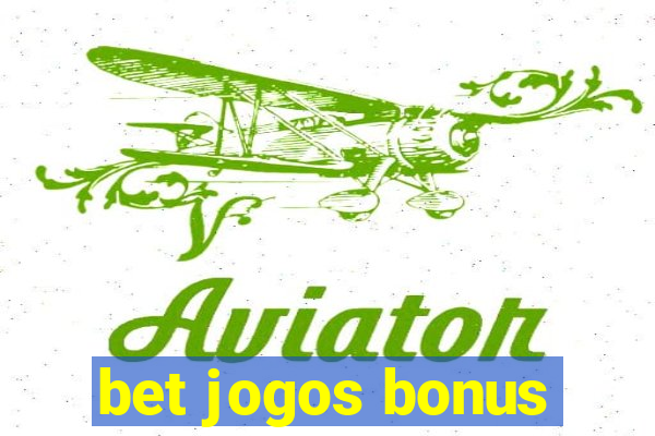 bet jogos bonus