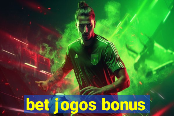 bet jogos bonus