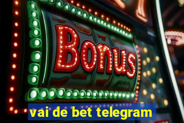 vai de bet telegram