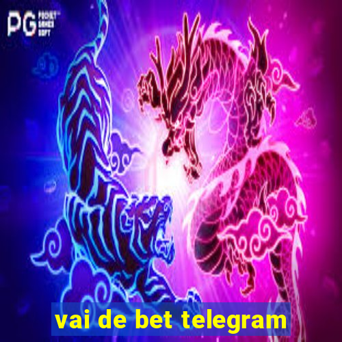 vai de bet telegram