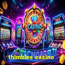 thimbles casino