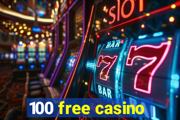 100 free casino