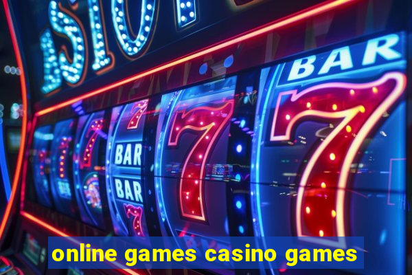 online games casino games