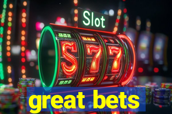 great bets