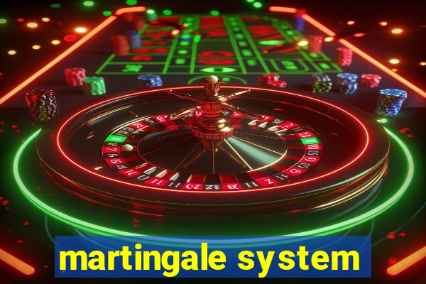 martingale system