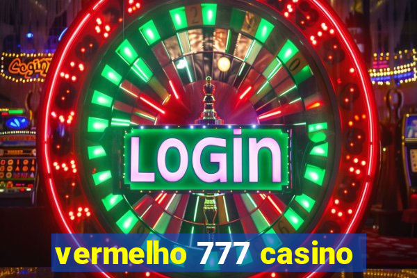 vermelho 777 casino