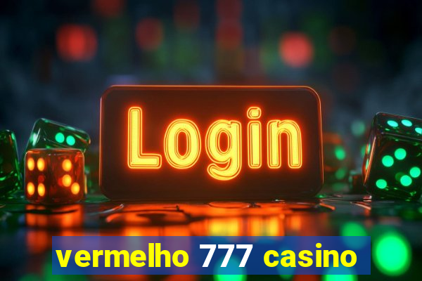 vermelho 777 casino