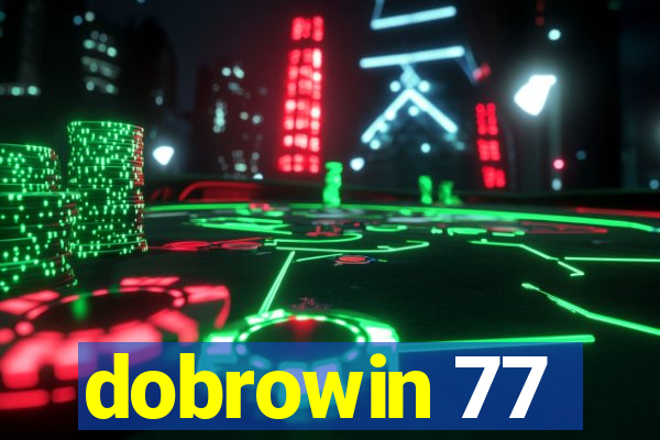 dobrowin 77