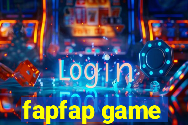 fapfap game