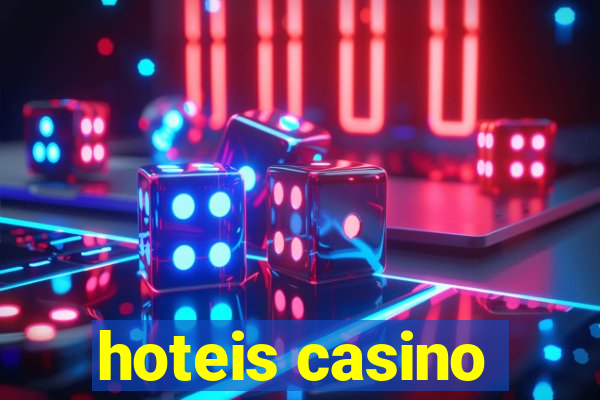 hoteis casino