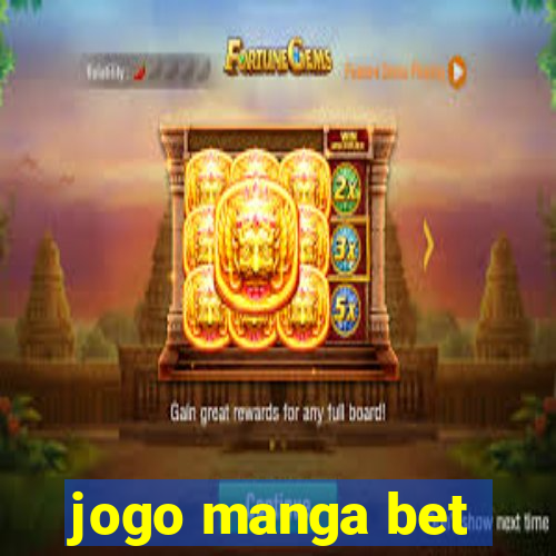 jogo manga bet