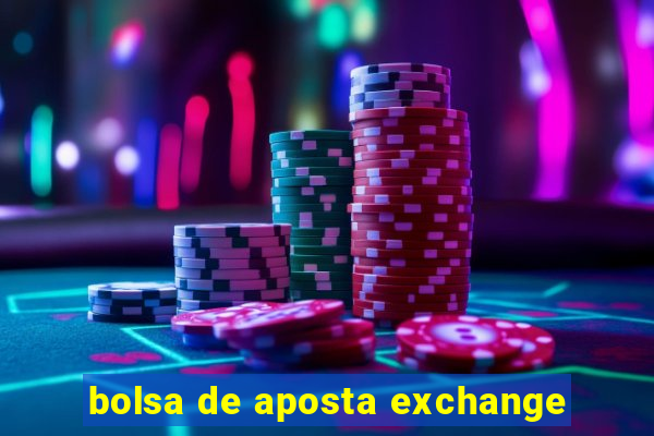 bolsa de aposta exchange