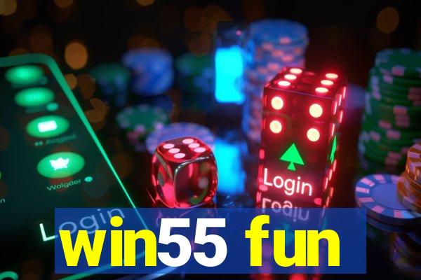 win55 fun