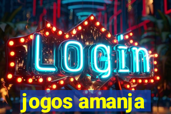 jogos amanja