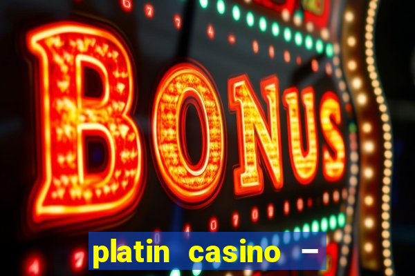 platin casino – 10 giros grátis