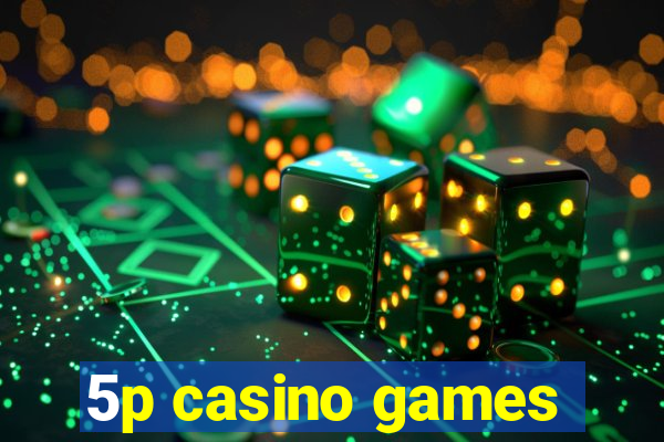 5p casino games