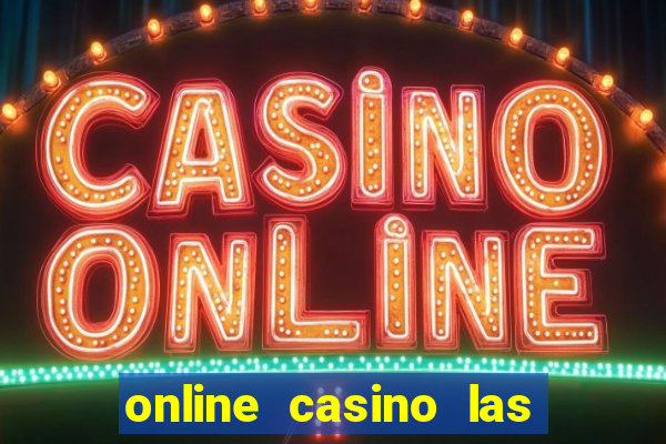 online casino las vegas slots