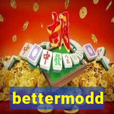 bettermodd