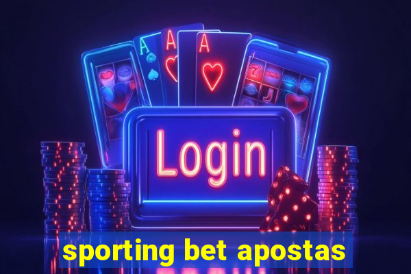 sporting bet apostas