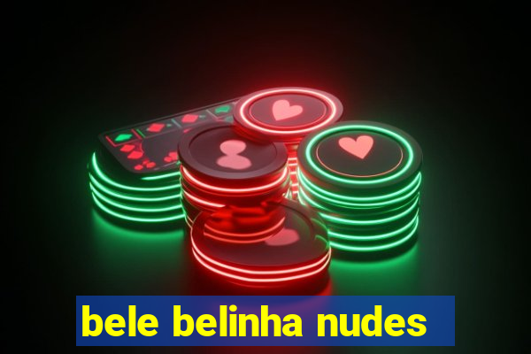 bele belinha nudes