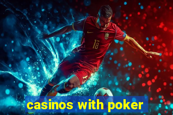 casinos with poker