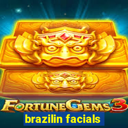 brazilin facials