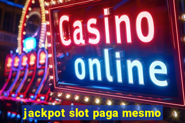 jackpot slot paga mesmo