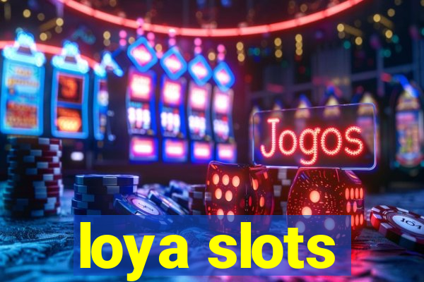 loya slots