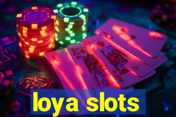 loya slots