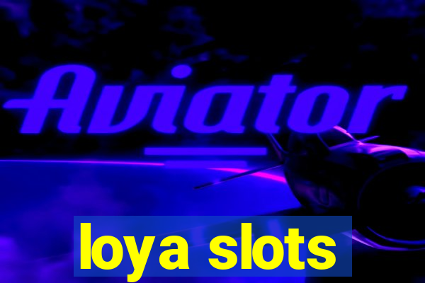 loya slots