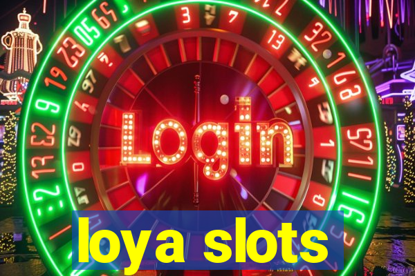 loya slots