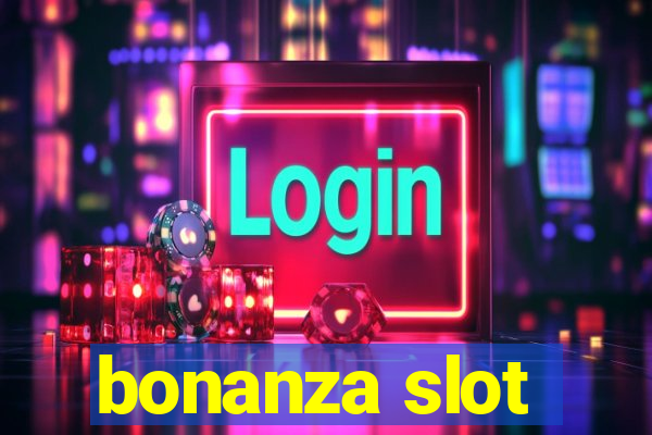 bonanza slot